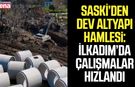 SASKİ’den dev altyapı hamlesi: İlkadım’da çalışmalar hızlandı