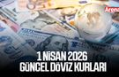 1 Nisan 2026 güncel döviz kurları