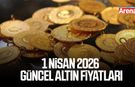 1 Nisan 2026 güncel altın fiyatları