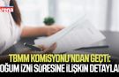 TBMM Komisyonu'ndan geçti: Doğum izni süresine ilişkin detaylar