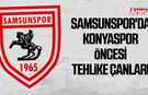 Samsunspor'da Konyaspor öncesi tehlike çanları