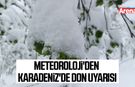 Meteoroloji'den Karadeniz'de don uyarısı