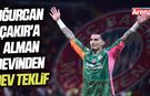 Uğurcan Çakır'a Alman devinden dev teklif