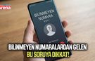Bilinmeyen numaralardan gelen bu soruya dikkat!