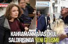 Kahramanmaraş okul saldırısında yeni gelişme