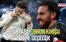 Beşiktaşlı Orkun Kökçü tarihe geçecek