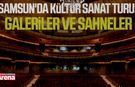 Samsun'da kültür sanat turu: Galeriler ve sahneler