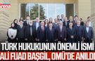 Türk hukukunun önemli ismi Ali Fuad Başgil, OMÜ’de anıldı