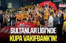 Sultanlar Ligi’nde Kupa VakıfBank’ın!