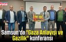 Samsun'da "Gaza Anlayışı ve Gazilik" konferansı