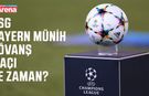PSG-Bayern Münih rövanş maçı ne zaman?