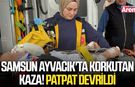 Samsun Ayvacık'ta korkutan kaza! Patpat devrildi