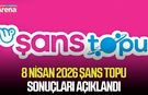 8 Nisan 2026 Şans Topu sonuçları açıklandı