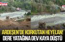Ardeşen’de korkutan heyelan! Dere yatağına dev kaya düştü