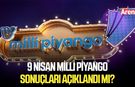 9 Nisan Milli Piyango sonuçları açıklandı mı?
