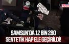 Samsun’da 12 bin 280 sentetik hap ele geçirildi!