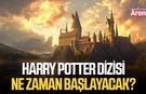 Harry Potter dizisi ne zaman başlayacak?