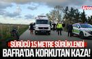 Bafra’da motosiklet kazasında sürücü 15 metre sürüklendi!