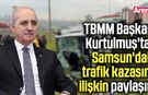 Başkan Kurtulmuş'tan Samsun'daki kazaya ilişkin paylaşım