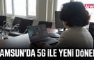 Samsun'da 5G ile yeni dönem