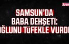 Samsun'da aile içi kavga kanlı bitti