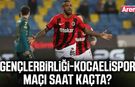 Gençlerbirliği-Kocaelispor maçı saat kaçta?