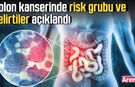 Kolon kanserinde risk grubu ve belirtiler açıklandı