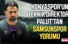 Konyaspor'un teknik direktörü Palut'tan Samsunspor yorumu