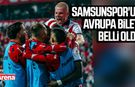Samsunspor'un Avrupa bileti belli oldu