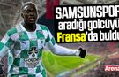 Samsunspor aradığı golcüyü Fransa'da buldu