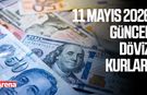 11 Mayıs 2026 güncel döviz kurları