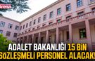Adalet Bakanlığı 15 bin sözleşmeli personel alacak!