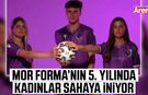 Mor Forma’nın 5. yılında kadınlar sahaya iniyor