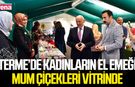 Terme’de kadınların el emeği mum çiçekleri vitrinde