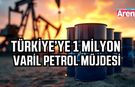 Erdoğan: Petrol için tarihi adım