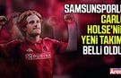 Samsunsporlu Carlo Holse'nin yeni takımı belli oldu!