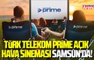 Türk Telekom Prime Açık Hava Sineması Samsun'da!