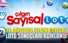 31 Ağustos Çılgın Sayısal Loto sonuçları açıklandı