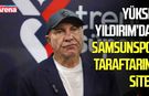 Yüksel Yıldırım’dan Samsunspor taraftarına sitem