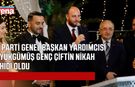 Ak Parti Genel Başkanyardımcısı Büyükgümüş, Samsun'da genç çiftin mutluluğuna ortak oldu