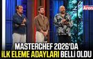 MasterChef 2026'da ilk eleme adayları belli oldu