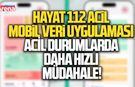 Hayat 112 acil mobil veri uygulaması