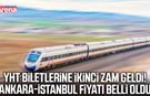 YHT biletlerine ikinci zam geldi!