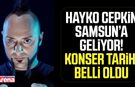 Hayko Cepkin Samsun’a geliyor! Konser tarihi belli oldu