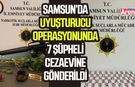Samsun’da uyuşturucu operasyonunda 7 şüpheli cezaevine gönderildi