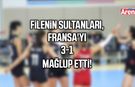 Filenin Sultanları, Fransa'yı 3-1 mağlup etti