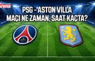 PSG-Aston Villa maçı ne zaman, saat kaçta ?