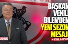 Samsunspor Başkan Vekili Bilen'den yeni sezon mesajı