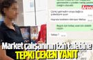 Market çalışanının izin talebine tepki çeken yanıt