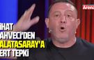 Nihat Kahveci'den Galatasaray'a sert tepki